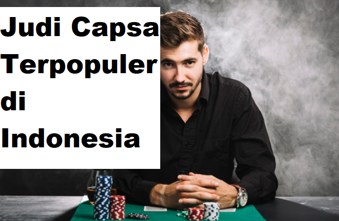 Judi Capsa Terpopuler di Indonesia